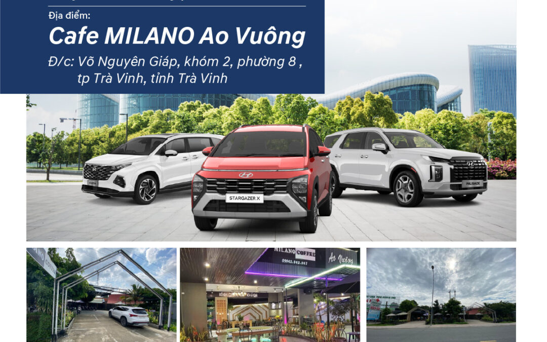 Chọn Hyundai Lái thử & Cảm nhận tại TP TRÀ VINH